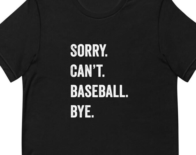 Sorry Can't Baseball Shirt, Funny Baseball TShirt