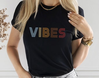 Vibes Shirt - Good Vibes Shirt