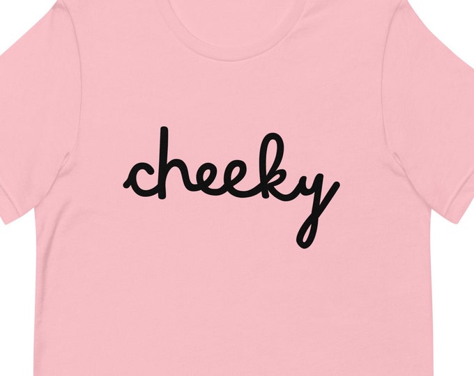 Cheeky Women's T Shirt