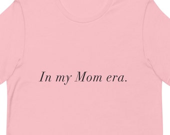 Mom Era TShirt, Gift for New Mom