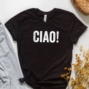 Ciao! TShirt, Magliette più vendute, Maglietta carina, Ciao TShirt, Magliette più vendute, Ciao!, Di tendenza ora, Magliette carine, Magliette divertenti, Ciao Bella