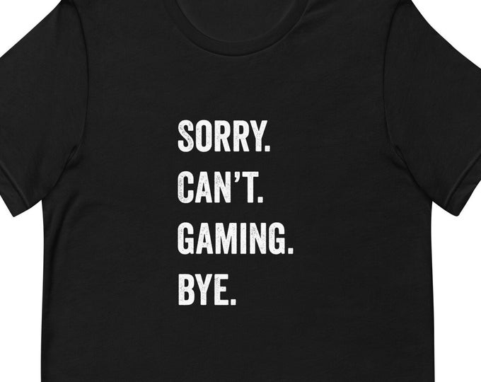 Gamer TShirt, Sorry Can't Gaming Funny Gamer Gift, Gamer Girl TShirt
