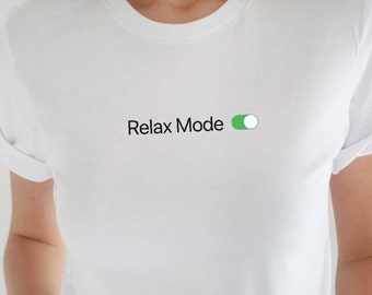 Relax Mode TShirt, Relaxing Shirt, Funny Tees, Trending Now Tshirt, Funny TShirt, Self Love Gift Box, Vacation T-Shirt, Retirement Gift For