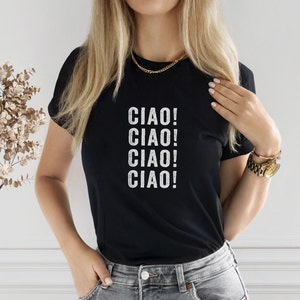 Ciao! T-shirt, Ciao-shirt, leuk T-shirt, 21e verjaardagscadeau voor haar, Ciao-shirt, Ciao, Ciao!, Italia-shirt, leuke T-shirts, grappige T-shirts, Ciao Bella