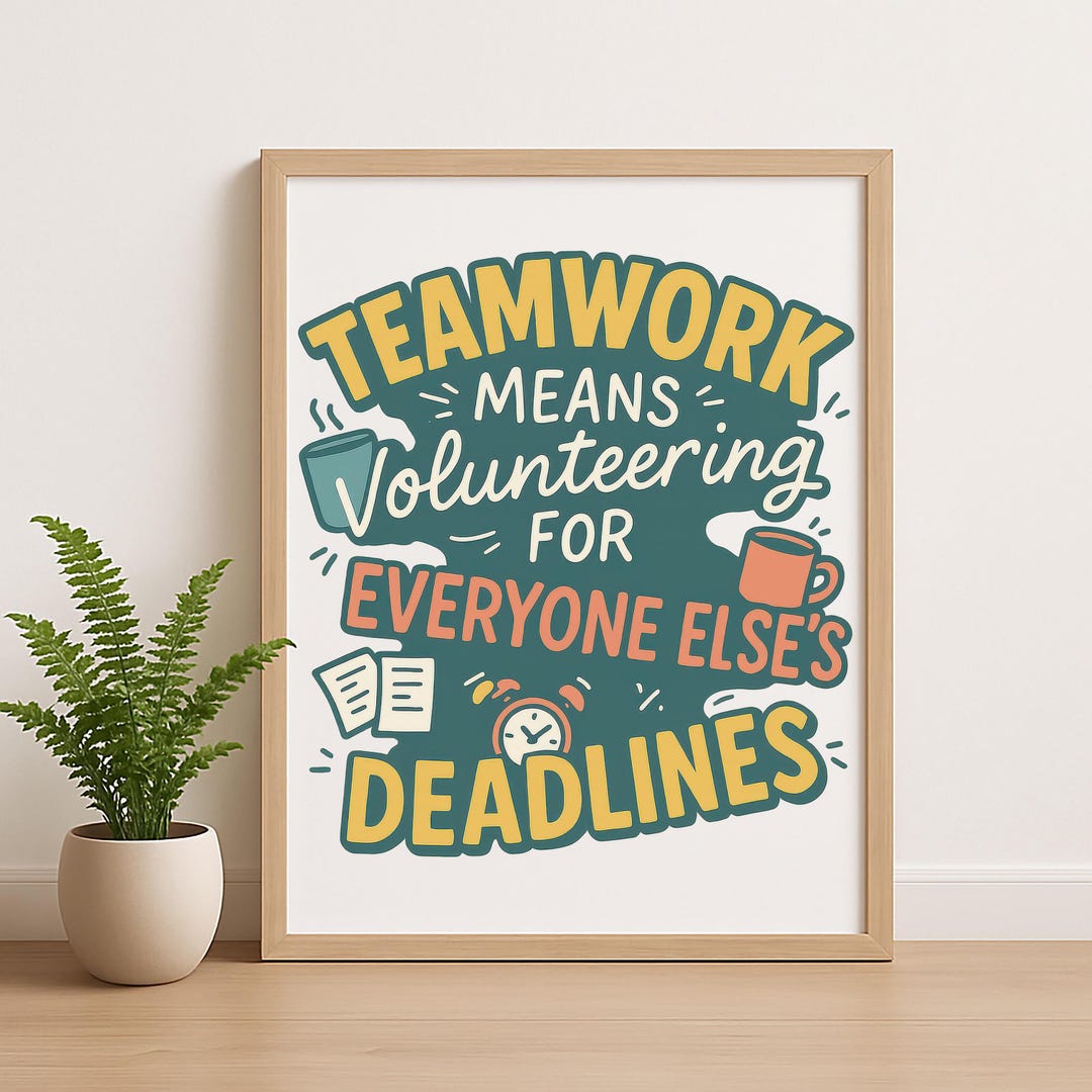 Funny Teamwork Wall Art – Office Humor Sign – “volunteering for ...