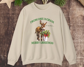 Funny Donkey Christmas Sweatshirt, Fun Donkey "From one Jackass to another", Christmas Sweater, Fun Sarcastic Christmas Sweatshirt