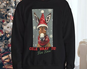 Donkey Christmas Sweatshirt Shirt, Cele "Bray" Te! Donkey Gifts, Donkey Mule Shirt, Pet Donkey Sweater, Donkey Lover, Men or Womens Gift