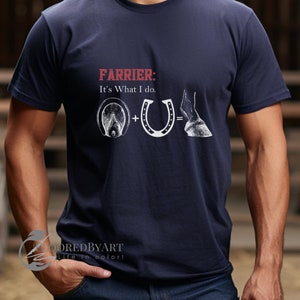 Farrier T-shirt, Farrier: Its What I Do, Horseshoer Tee, Professional Farrier Shirt, Gift for Farrier, Horse Gift, Horse Farrier Shirt