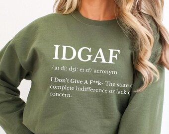 Funny IDGAF Definition Sweatshirt, Sarcastic Shirt, I Don’t Give A F Shirt, Rude Humor Gift, Introvert Sweater, Trendy Gen Z Aesthetic Tee