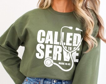 Christian Nurse Sweatshirt, Called To Serve Crewneck, Medical Mission Shirt
