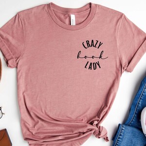 Crazy Book Lady T-Shirt: Funny Book Lover Gift