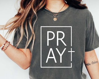 Comfort Colors Christian T-Shirt: Pray Graphic Tee