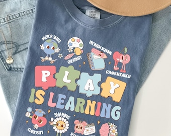 Comfort Colors Teacher Shirt: Play Is Learning, Back To School