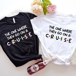 The One Where They Go On A Cruise Tshirt, Cruise Shirt, Family Vacation Shirts, Cruise Family Matching Shirts, Cruise Shirts, Girls Vacation
