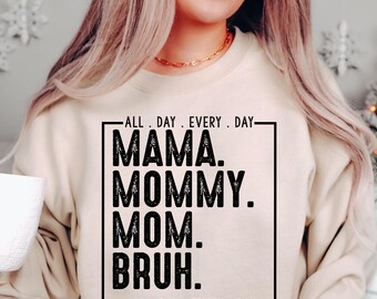 Mama Mommy Mom Bruh Sweatshirt: Funny Sarcastic Mom Life Shirt