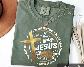 There Was Jesus Shirt - Comfort Colors Christian Tee