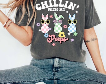 Comfort Colors Chilling With My Peeps Easter Shirt