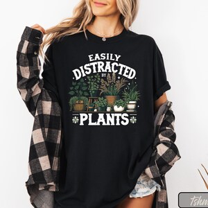 Comfort Colors® Gardening Shirt, Plant Mom Shirt, Fall Crewneck, Plant Lover Gift, Easily Distracted By Plants Shirt, Gift For Plant, Plants
