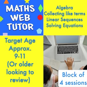 Algebra Pre-Recorded Sessions, Slides & Handouts Target Age, Approx Year 6, Key Stage 2 or those revising Algebra from the beginning