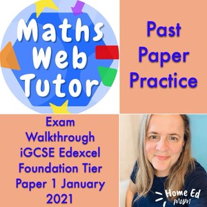 Könnte beinhalten: Bild mit dem Text "Maths Web Tutor" in einem blauen Sechseck mit bunten Formen. Zusätzlicher Text enthält "Past Paper Practice" und "Exam Walkthrough iGCSE Edexcel Foundation Tier Paper 1 January 2021". Eine Frau ist ebenfalls abgebildet.