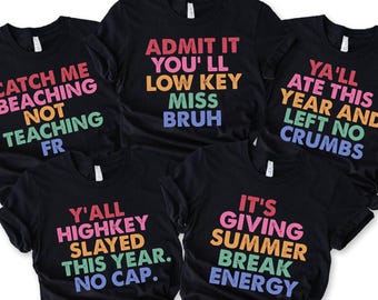 Funny Custom Last Day of School Teacher Shirts, Matching End of Year Teacher Team T-Shirt, Gen Z Teen Slang T-Shirt,Summer Break Teacher Tee