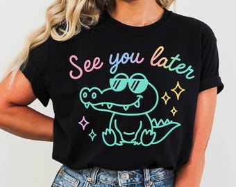 Last Day of School Teacher Shirt, Funny End of Year School Teacher Tee, Teacher Appreciation Gift,See You Later Alligator Teacher Summer Tee