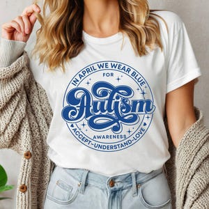 In April We Wear Blue Autism Shirt,Autism Awareness Shirt,Autism Month Autism Group Shirt,Autism Mom Shirt,Neurodiversity Shirt,Autism Month