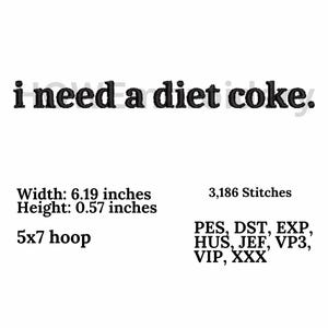 I need a diet coke Embroidery design, Digital design, instant download, digital product, Embroidery Design, Gift For Her, Instant Download