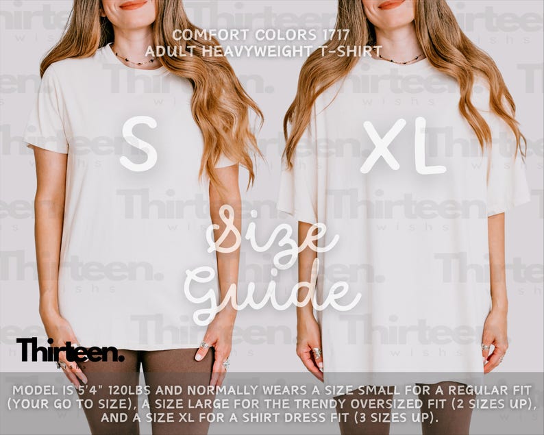 May include: Two women wearing white t-shirts, one in size S and the other in size XL. The image shows a size guide for the t-shirts, with the model's height and weight listed. The text reads: "COMFORT COLORS 1717 ADULT HEAVYWEIGHT T-SHIRT" and "MODEL IS 5'4" 120LBS AND NORMALLY WEARS A SIZE SMALL FOR A REGULAR FIT (YOUR GO TO SIZE), A SIZE LARGE FOR THE TRENDY OVERSIZED FIT (2 SIZES UP), AND A SIZE XL FOR A SHIRT DRESS FIT (3 SIZES UP)."
