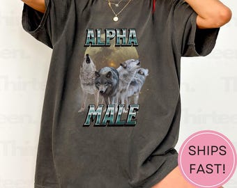 Funny Alpha Male Wolf Pack Graphic Tee - Sarcastic Humor Shirt
