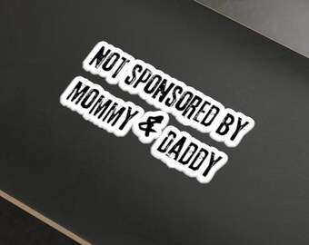 Not Sponsored by Mommy and Daddy Bumper Sticker