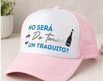 No Será De Tomar Un Traguito Trucker Hat | Funny Spanish Women’s Cap | Cute Pink Mesh Hat Gift