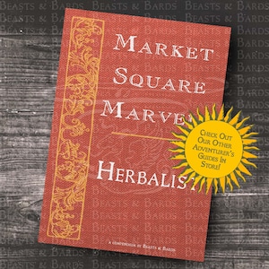 May include: A red book with gold lettering titled "Market Square Marvel Herbalism: A Compendium by Beasts & Bards". A yellow sun with the text "Check Out Our Other Adventurer's Guides In Store!" is in the corner.