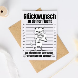 Abschiedskarte Kollege | Glückwunsch zu Deiner Flucht | Abschiedsgeschenk Kollege Jobwechsel Klappkarte | Auf Wunsch mit Kuvert
