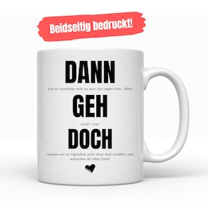 Mug for colleagues farewell with saying - Then go - gift for work colleagues to say goodbye - farewell gift for colleague