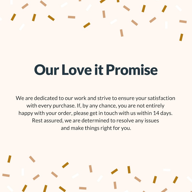 Our love it promise. If you have any issues at all, just reach out and we'll make it right.