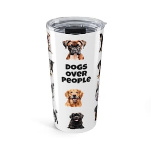 Dogs over people Tumbler Terrier Husky Dane Lab Retriever Border collie bulldog boxer corgi frenchie boston rottweiler bernard bernese