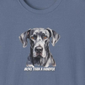 Great Dane MORE THAN A HANDFUL T-shirt, Dog Lover Gift, Large Breed Tee, Unisex Softstyle Shirt, Dog Mom Dad Shirt