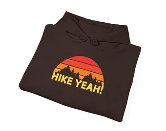 Hike Yeah! Hoodie: Mountain Design, Outdoor Adventure Apparel