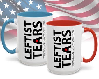 Leftist Tears Coffee Mug: Conservative Political Humor Gift