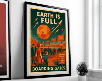 Puede incluir: Un póster enmarcado con una ilustración de estilo retro. El póster presenta el texto "EARTH IS FULL" sobre una escena de cohetes, planetas y personas. Debajo, se lee "BOARDING GATES". La paleta de colores incluye tonos de naranja, verde y marrón.