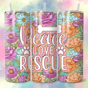 Diseño de sublimación de vaso delgado de 20 oz Peace Love Rescue, descarga instantánea, envoltura de vaso de perro recta, envoltura de vaso de 20 oz de rescate de perros, archivo PNG