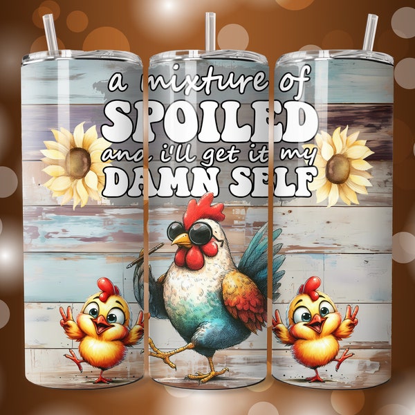 Sassy Quote Tumbler Wrap, 20oz Skinny Tumbler Sublimation Design,Funny Phrase 20oz Tumbler Wrap,Sunflower PNG File,Chicken PNG Tumbler Wrap