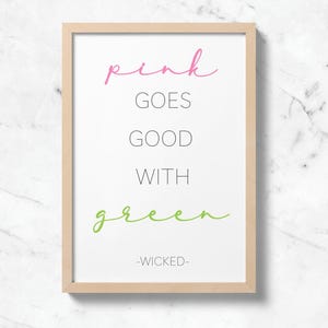 Pink Goes Good With Green, Wicked Quote, Wicked Wall Art Print, Wicked Movie Quote, Printable Quote, Wicked Art Decor