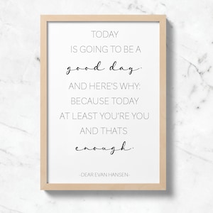 Cher Evan Hansen, Aujourd'hui va être une bonne journée, Citation de Dear Even Hansen, Impression d'art mural, Citation de film Dear Even Hansen, Citation imprimable