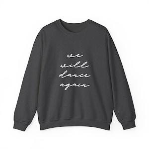 We Will Dance Again Adults Unisex Soft Crewneck Sweatshirt, Multi Colors