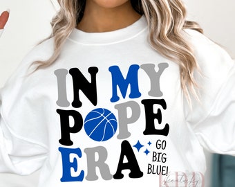 In My Pope Era, Go Big Blue, PNG, PNG Design, Digital Download, DTF