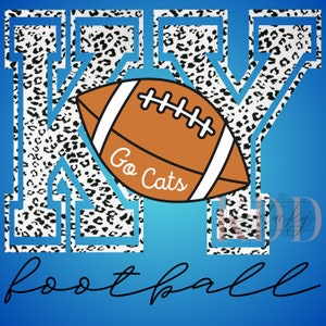 May include: Black and white leopard print letters spelling "KY" with a brown and white football with the text "Go Cats" in the middle. The letters and football are on a blue background with the word "football" written in black cursive below.