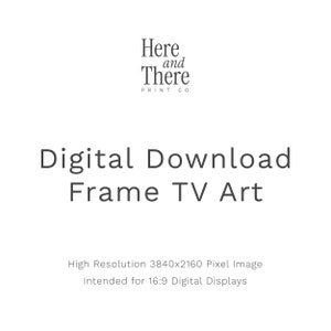 May include: Digital download of a TV frame art image. High resolution 3840x2160 pixel image intended for 16:9 digital displays.