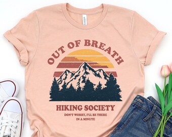 Out of Breath Shirt Hiking Shirt Herd Gift Idea False Peak Shirt Idea Shirts That Go Hard y2k Granola Girl Shirt Trending Now GORP Shirt
